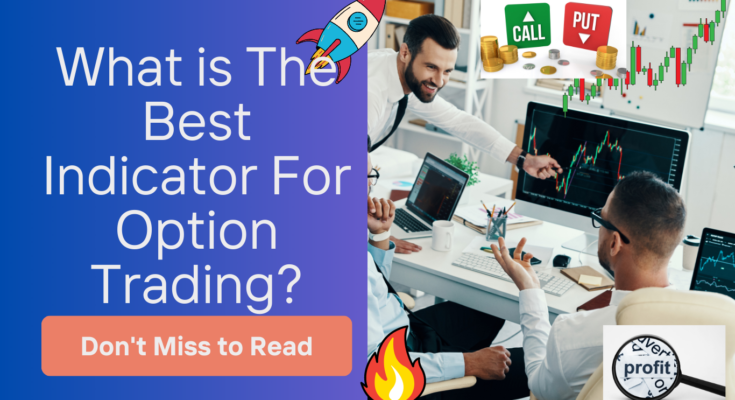 What is the Best Indicator for Option trading